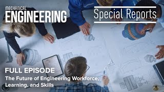 Special Report: The Future of Engineering Workforce, Learning, and Skills screenshot 1