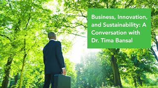 Business, Innovation, and Sustainability: A Conversation with Dr. Tima Bansal