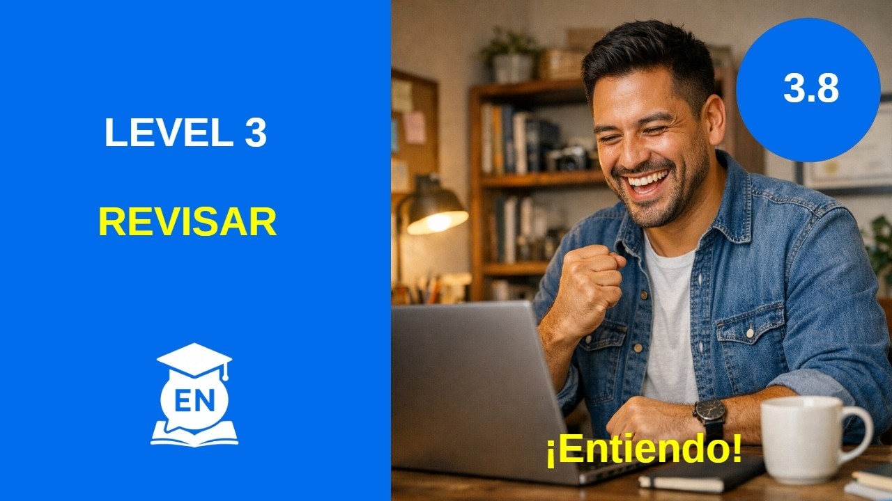 Nivel 3 Lección 8: Repaso General – ¡Ya eres un Indepen… — Transcript