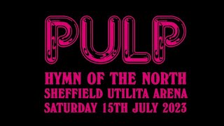 PULP | HYMN OF THE NORTH | Sheffield Utilita Arena | 15 July 2023 | Fan Edit