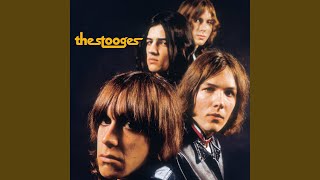 Video thumbnail of "The Stooges - I Wanna Be Your Dog (2019 Remaster)"