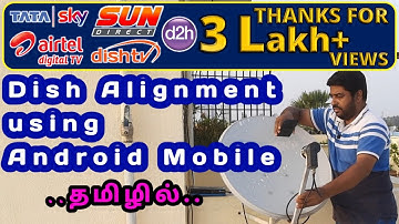 Dish Alignment Using Mobile App Satellite Director Tata Play Tata Sky Airtel Sun Direct D2H Dish TV