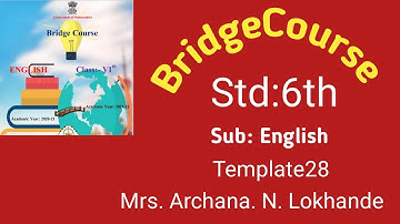 BridgeCourse Template 28 Sub: English Std : 6th