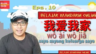 Eps.10 Belajar Mandarin Online - Saya sayang keluarga saya