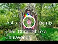 Chori chori dil tera churayenge cover song dj ashta mix