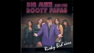 Big Mike & The Booty Papas - I'll Take Care Of You