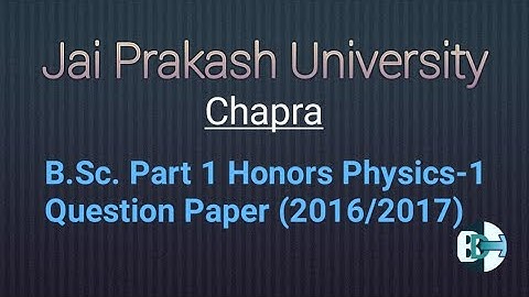 B.Sc. Part-1 Honors Physics-1 Question Paper (2106/2017), Jai Prakash University, Chapra