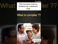 What Is Compiler Funny Explanation