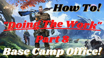 How To Find The Base Camp Office Dead Drop! Doing The Work (Part 8)