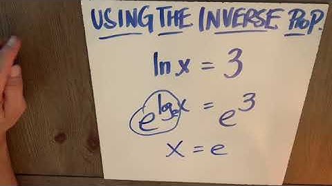 Solving Exponential and Log Using the Inverse Property