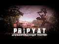 PRIPYAT | S.T.A.L.K.E.R. | АНИМИРОВАННЫЙ ПОСТЕР | UE4