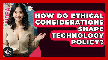 How Do Ethical Considerations Shape Technology Policy? - The Ethical Compass