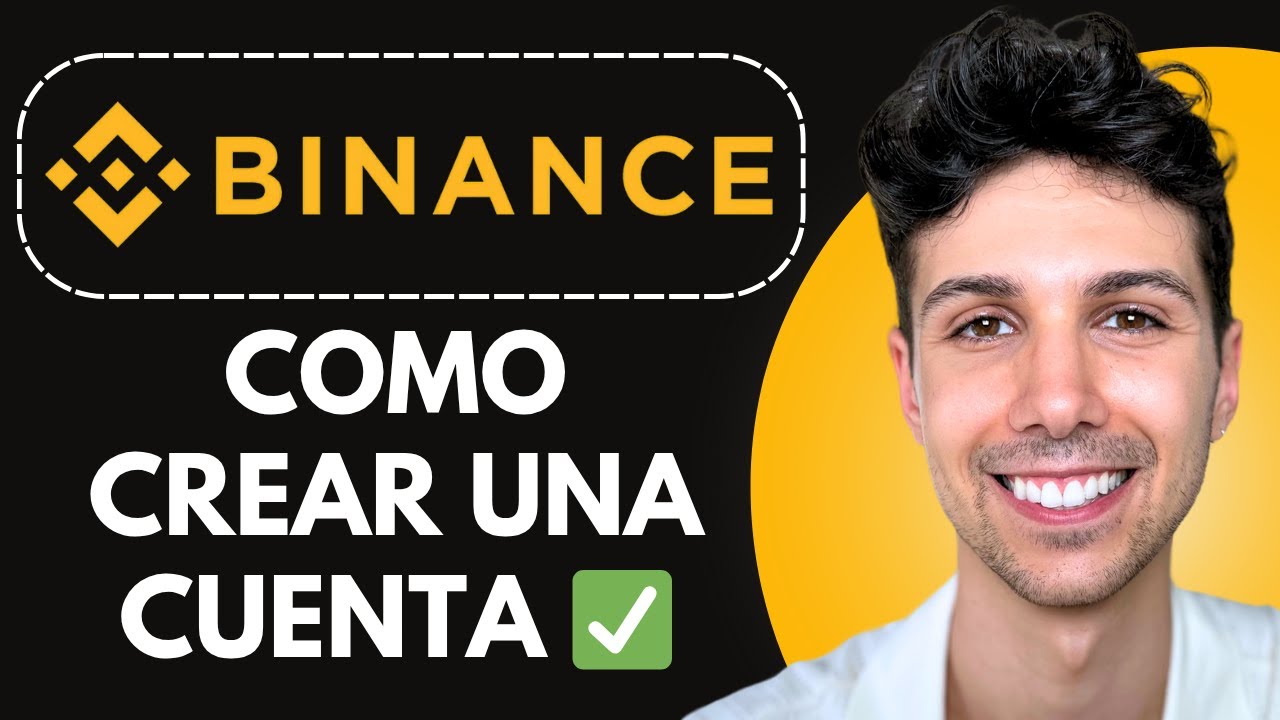 Cómo crear una cuenta en Binance - Tutorial para principiantes 2026 ...