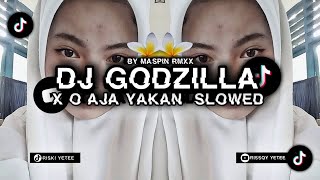 DJ GODZILLA X O AJA YAKAN STYLE TRABAS ENAKEUN  SLOWED [ BY MASPIN RMX ]  TERBARU VIRAL TIKTOK 2024?