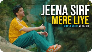 Jeena Sirf Mere Liye( Ye Din Ye Mahine Saal) I Unplugged Version I Karan Nawani