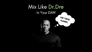 How To Mix Like Dr.Dre In The Box