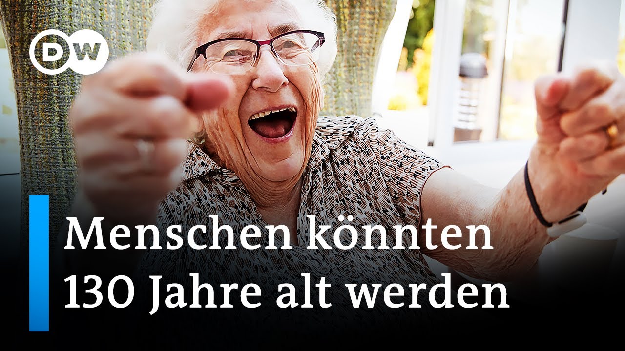 Studie: Menschen könnten Alter von 130 Jahren oder mehr erreichen | DW Nachrichten