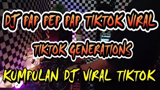 Download Lagu DJ PAP PEP PAP FULL SONG TIKTOK GENERATIONS FULL BASS [ RIYAN RPMIX ]
