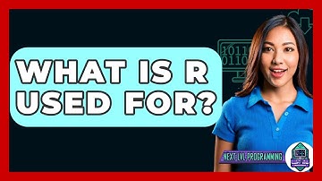 What Is R Used For? - Next LVL Programming