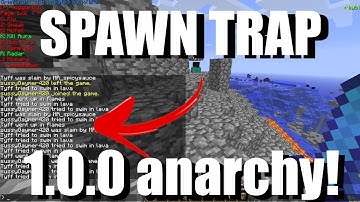 1.0.0 Anarchy spawn trapping!
