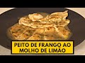 PEITO DE FRANGO AO MOLHO DE LIMÃO