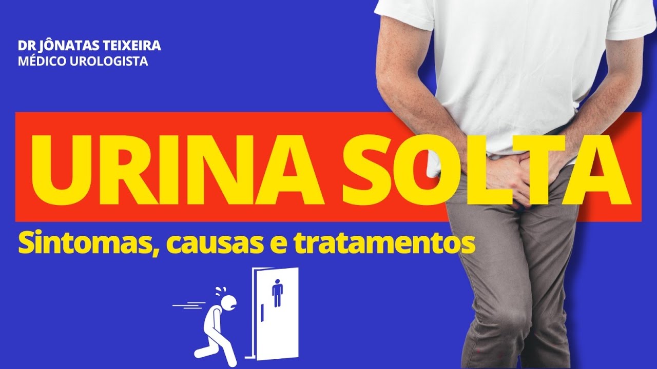 INCONTINÊNCIA URINÁRIA | URINA SOLTA | UROLOGISTA EXPLICA - YouTube
