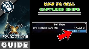 X4 Foundations Guide: How to Sell Captured Ships (Beginners x4 tutorial)