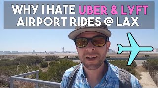 Why I HATE Airport Rides With UBER &amp; LYFT @ LAX ✈