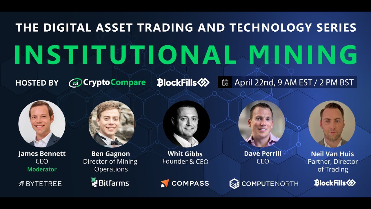 Institutional Mining, The Digital Asset Trading & Technology Series |  Crypto Compare
