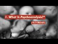 What is Psychoanalysis? Part 1: Is it Weird?