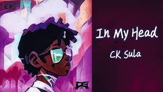 CK Sula  In My Head (Official Lyric Video)