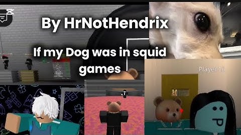 If My Dog Dexter was in Squid Games (roblox video) By HrNotHendrix