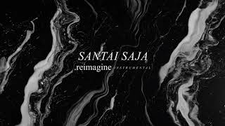Download Lagu .reimagine : instrumental | SANTAI SAJA MP3 Download Lagu .reimagine : instrumental | SANTAI SAJA MP3