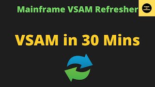 VSAM Refresher in 30 Minutes