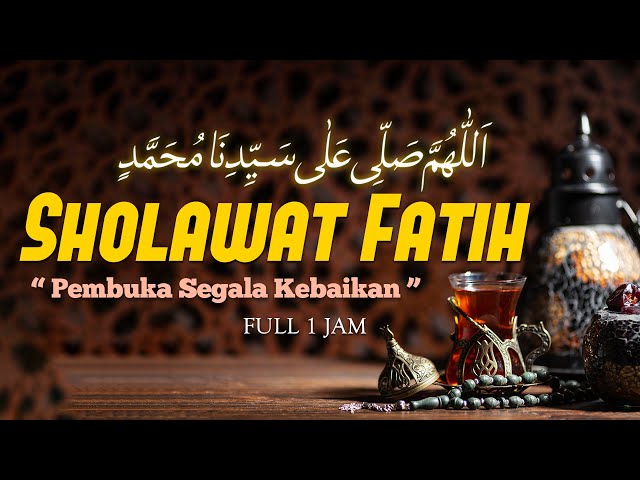 Sholawat Pembuka Segala Kebaikan || Sholawat Fatih فاتح Merdu Full 1 Jam || El Ghoniy class=