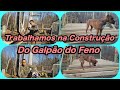 Construção do Galpão para Guardar Feno / Construction of the Shed to Store Hay