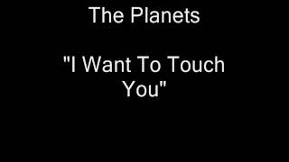 The Planets - I Want To Touch You (Vinyl LP Rip) [HQ Audio]