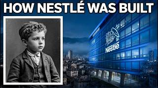 How Nestle Built the World s Biggest Food Empire