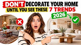 Don't Decorate Your Home Until You See These 7 Trends | Interior Design 2026