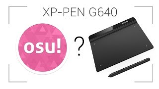 XP-PEN G640 подойдет ли для игры в osu!? - обзор