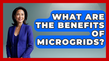 What Are The Benefits Of Microgrids? - Civil Engineering Explained
