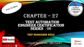 🎯 Ui-path Test Automation Engineer Exam Preparation | Chapter 27 :🚀 TEST MANAGER ROLE 🛠️🚀|