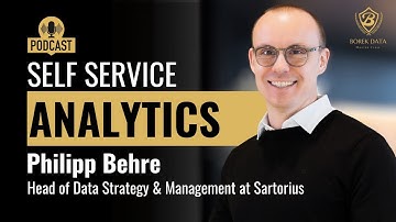 Self Service Analytics [ Podcast ] Philipp Behre Head of Data Strategy & Management at Sartorius