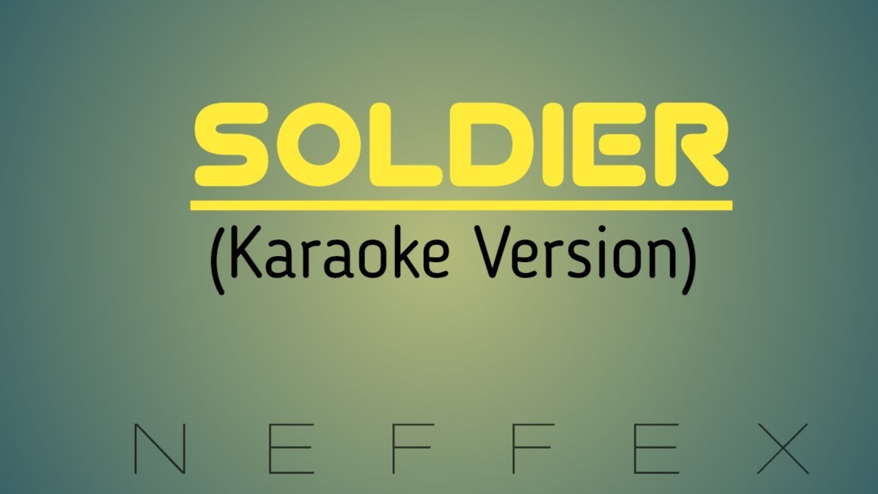 SOLDIER Karaoke Version|Neffex|Team abbrey