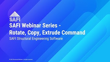 SAFI Webinar Series - Rotate, Copy Extrude Command