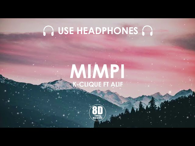 MIMPI - K CLIQUE FT ALIF (8D TUNES MALAYSIA) class=