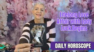 Lifelong Love Affair with Lady Luck Begins | DAILY HOROSCOPE