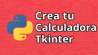 Creá una calculadora con interfaz gráfica en Python (Tkinter)