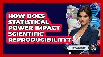How Does Statistical Power Impact Scientific Reproducibility? - Strange Science HQ
