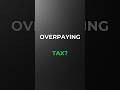 Overpaying Tax?